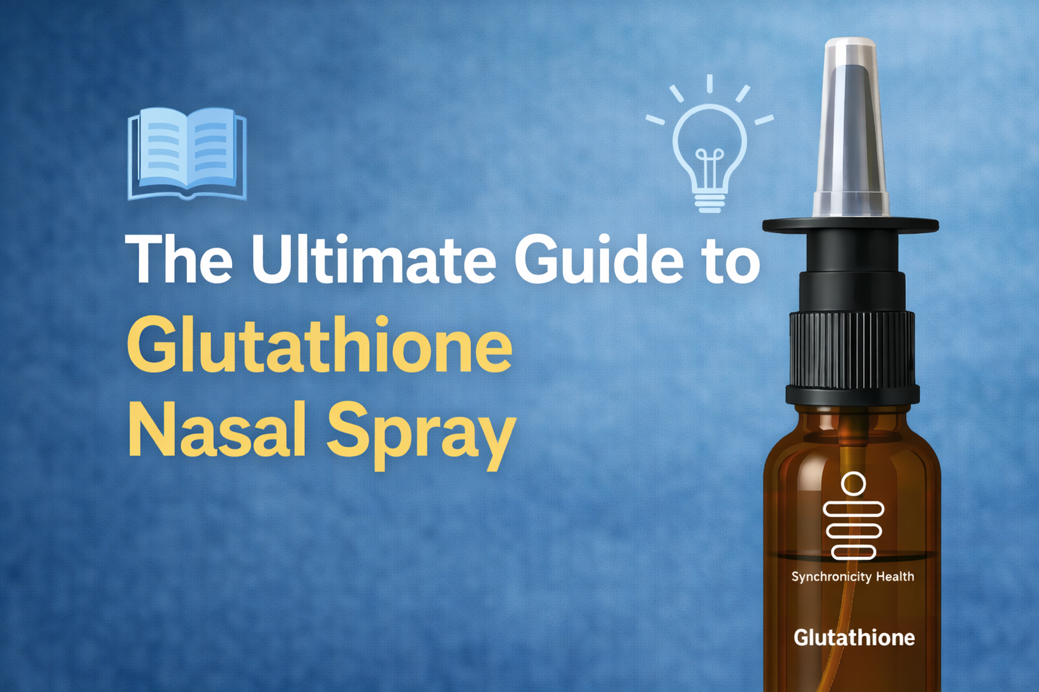 The Ultimate Guide to Glutathione Nasal Spray