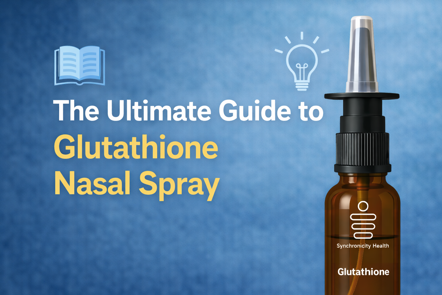 The Ultimate Guide to Glutathione Nasal Spray