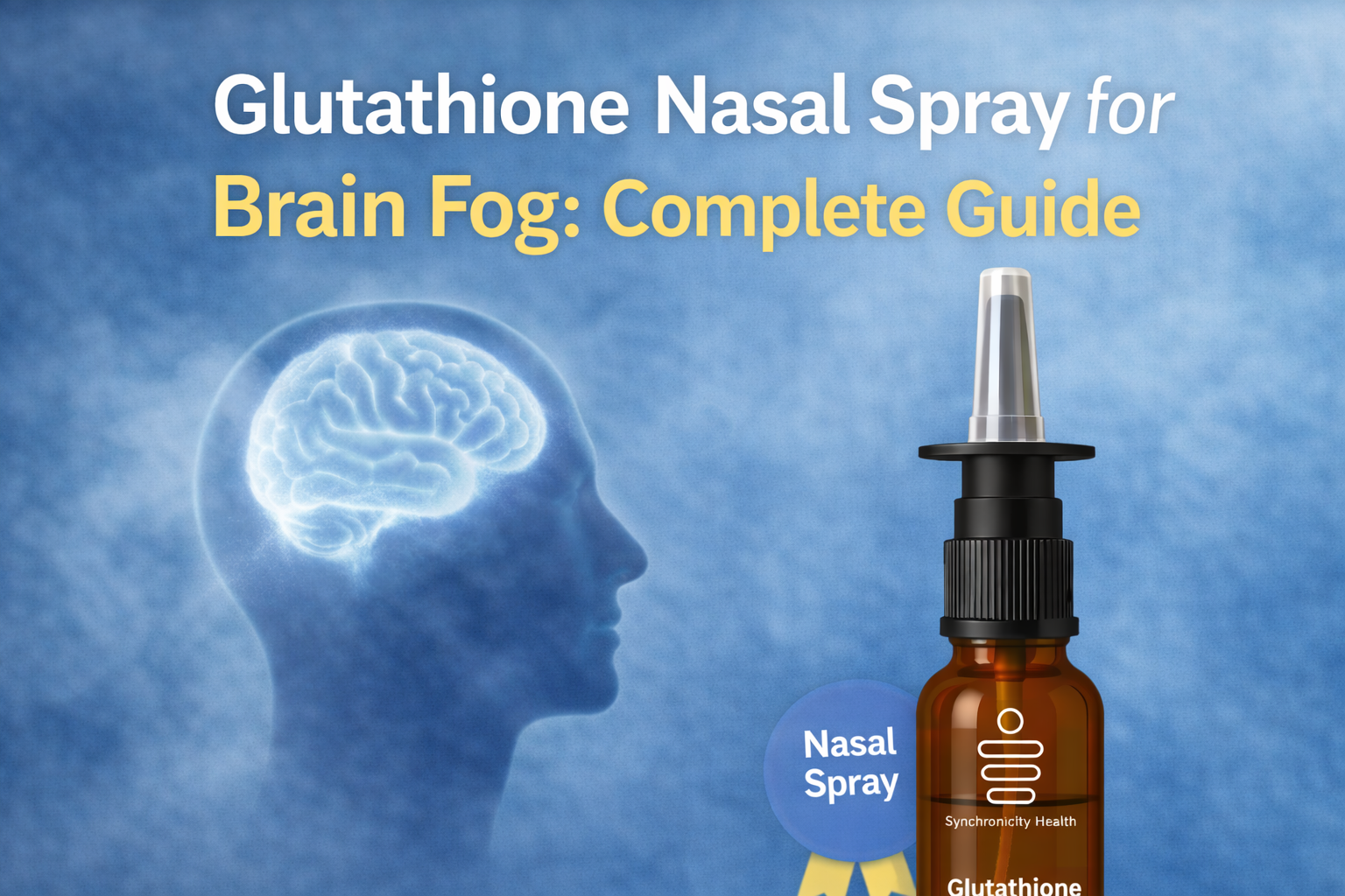 Glutathione Nasal Spray for Brain Fog: Complete Guide